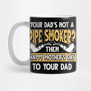 Funny Saying Pipe Smoker Dad Father's Day Gift Mug